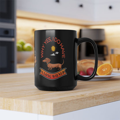 Everyone Just has to Show Off Their Long Wiener (Dogs) | 11oz. or 15oz. Black Ceramic Coffee Cup