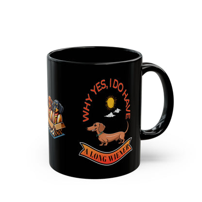 Everyone Just has to Show Off Their Long Wiener (Dogs) | 11oz. or 15oz. Black Ceramic Coffee Cup