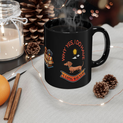 Everyone Just has to Show Off Their Long Wiener (Dogs) | 11oz. or 15oz. Black Ceramic Coffee Cup