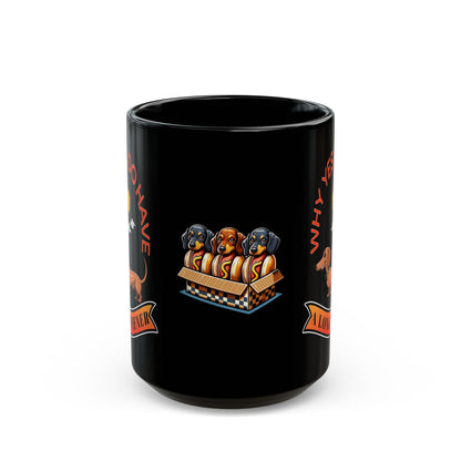 Everyone Just has to Show Off Their Long Wiener (Dogs) | 11oz. or 15oz. Black Ceramic Coffee Cup