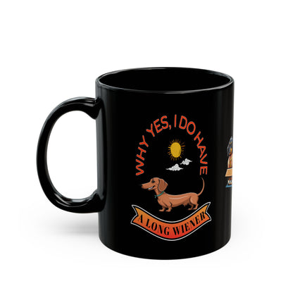 Everyone Just has to Show Off Their Long Wiener (Dogs) | 11oz. or 15oz. Black Ceramic Coffee Cup